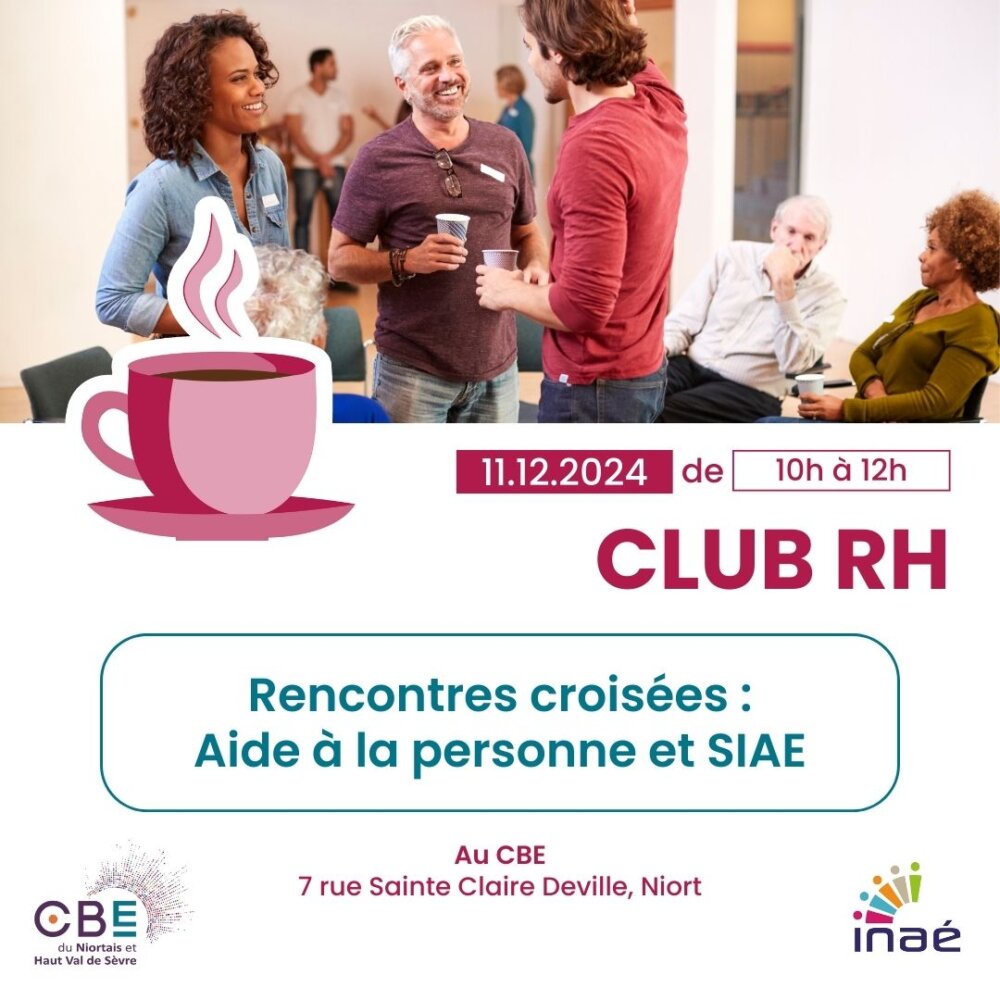 Club RH au cours duquel il y aura des rencontres croisées entre entreprise d'aide à la personne et SIAE